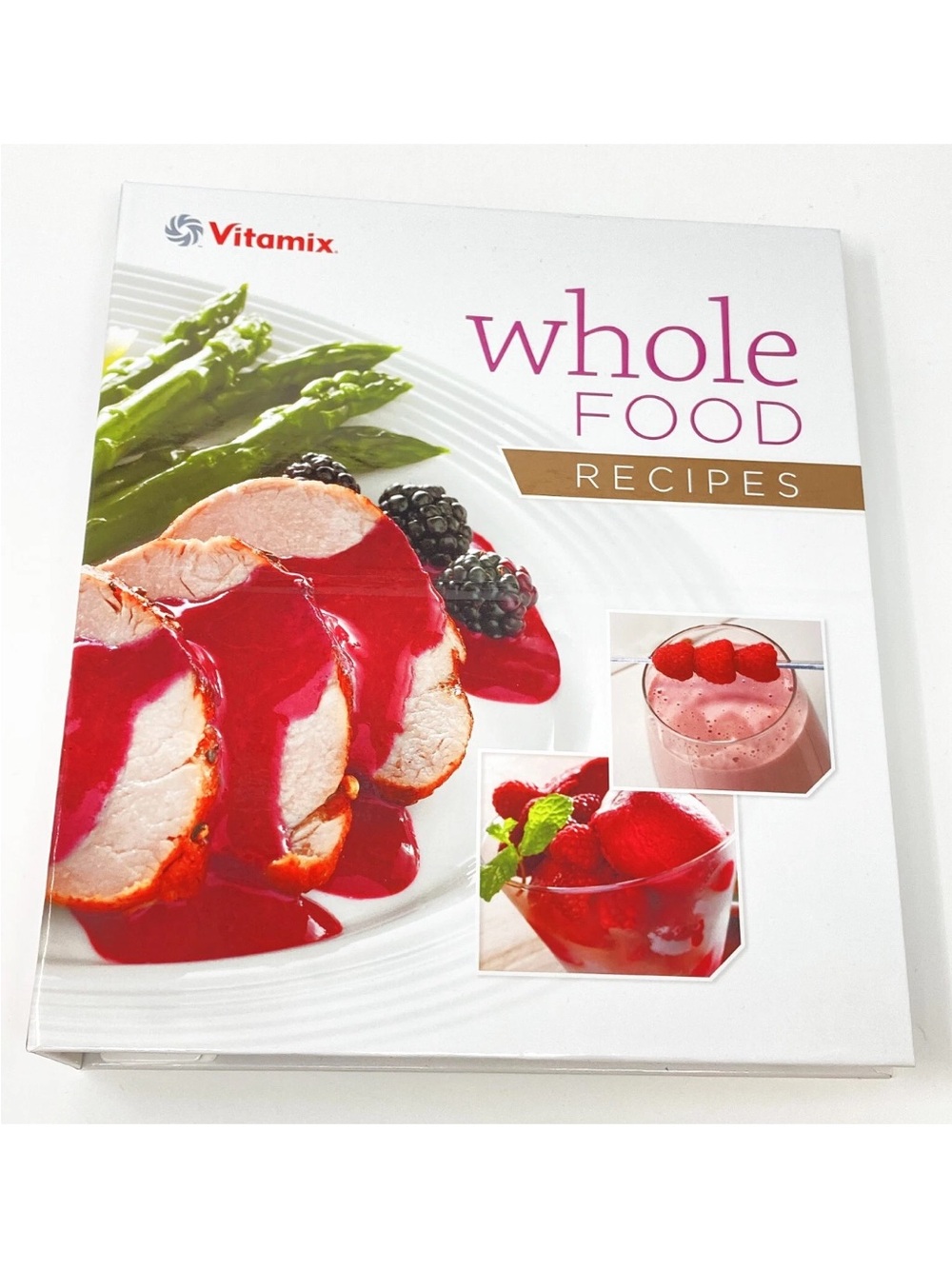 Vitamix Whole Food Recipes Cookbook new
